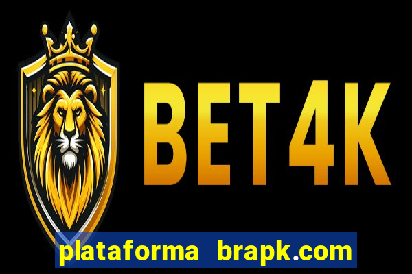 plataforma brapk.com paga mesmo